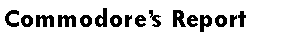 Text Box: Commodore�s Report