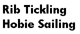 Text Box: Rib Tickling Hobie Sailing