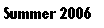 Text Box: Summer 2006